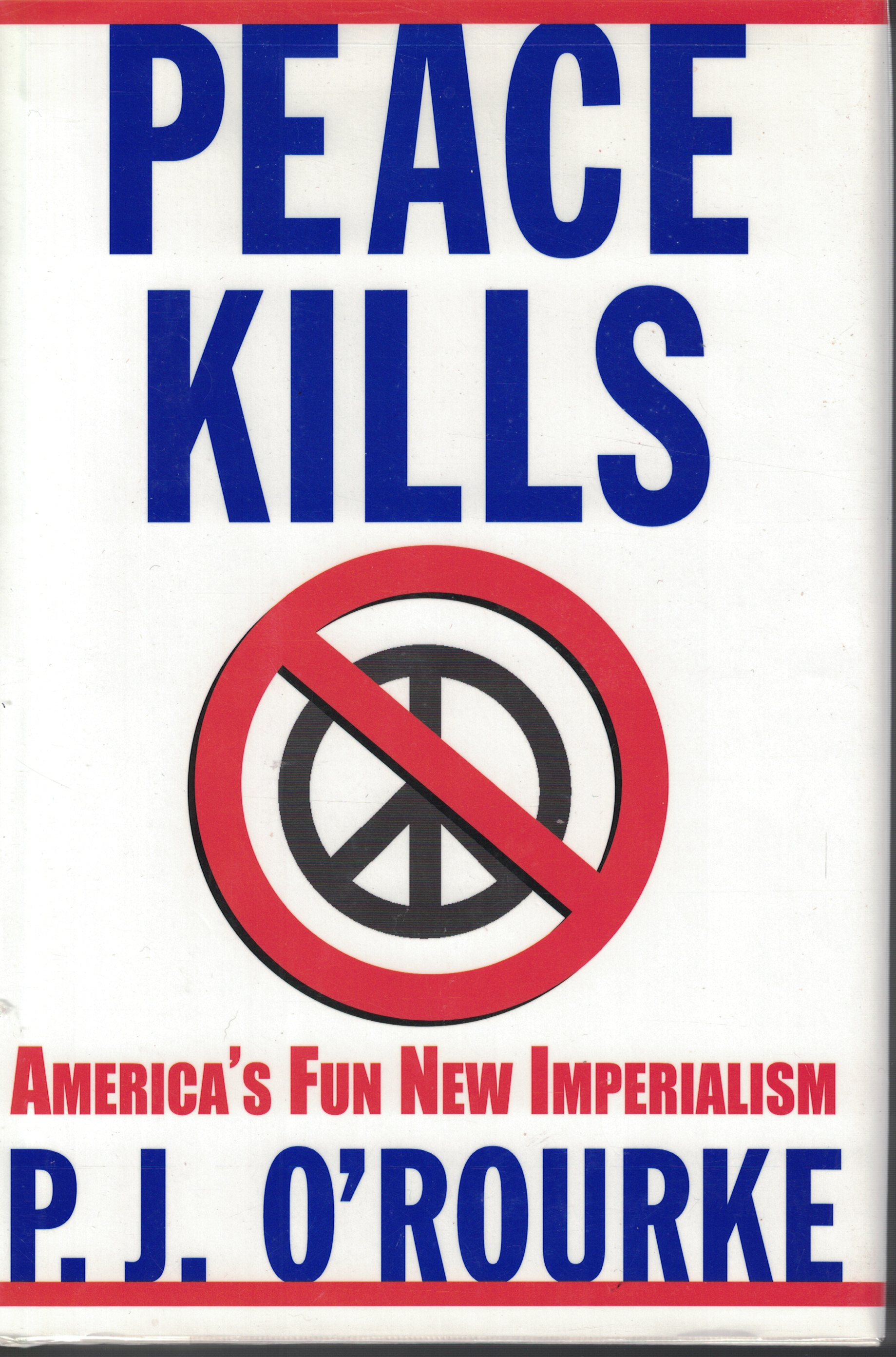 Image for Peace Kills America's Fun New Imperialism